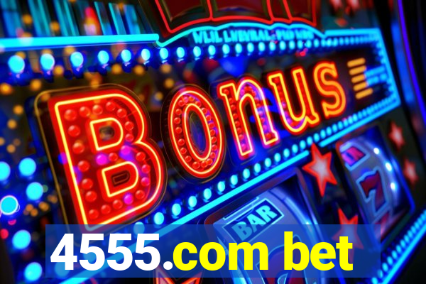 4555.com bet